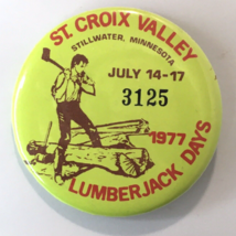 St. Croix Valley Lumberjack Days 1977 Button Pin Stillwater Minnesota 2.25&quot; - £7.52 GBP