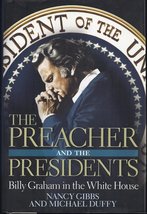 The Preacher and the Presidents: Billy Graham in the White House Gibbs, Nancy an - £39.08 GBP