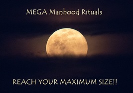 You are HUGE! Penis Growth MEGA Manhood Rituals Safe & FAST Results xxx - $150.00