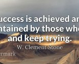 &quot;SUCESS IS ACHIEVED AND MAINTAINED BY THOSE WHO TRY AND&quot; QUOTE PUBLICITY... - $9.56