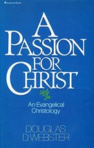 A Passion for Christ: An Evangelical Christology Webster, Douglas D. - £12.57 GBP