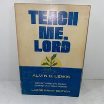 Teach Me, Lord by Alvin G Lewis 1976 Trade Papeback Large Print Edition - £19.29 GBP