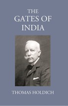 The Gates Of India Being An Historical Narrative [Hardcover] - £39.52 GBP
