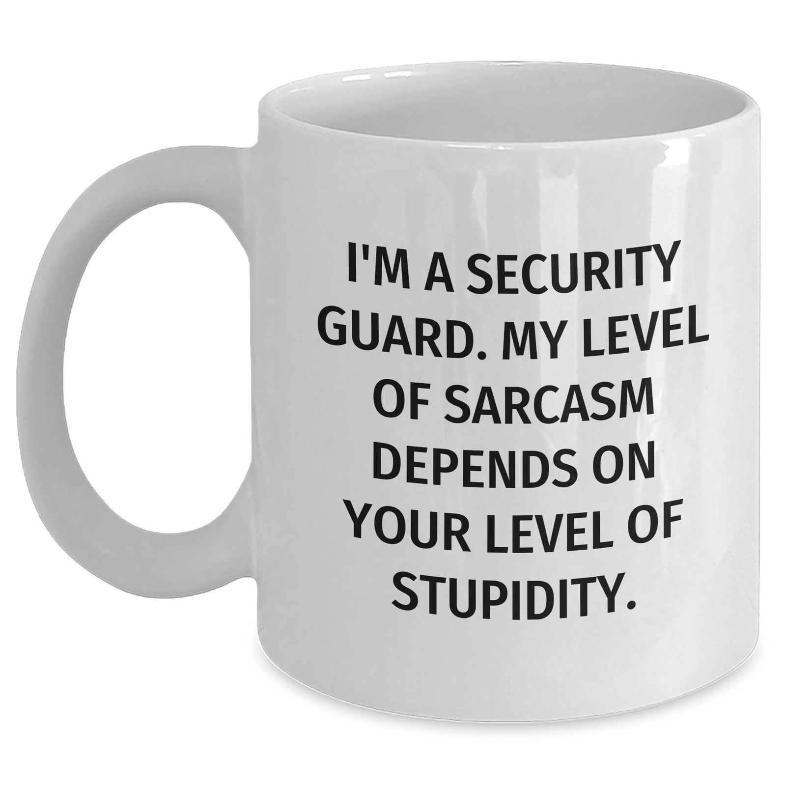 Security Guard Sarcasm White Coffee Mug, Funny Birthday Unique Gifts for Him or