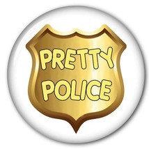 PRETTY POLICE BADGE Halloween Costume  Prop 3&quot; Pin Back Button Free ship... - $8.99