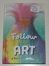 Follow Your Art by Jen Malone - DreamWorks Trolls Book - £3.92 GBP