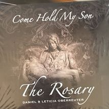 Come Hold My Son - The Rosary by Daniel &amp; Leticia Oberreuter (CD, 2018, ... - $15.71