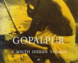 Gopalpur: A South Indian Village by Alan R. Beals / 1963 Case Study Anth... - $2.27