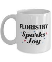 Funny Floristry Mug - My Hobbies Sparks Joy - 11 oz Coffee Cup For Hobby Fans  - £11.76 GBP