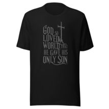 God So Loved The World That He Gave His Only Son Unisex T-Shirt, Christ Cross Ch - $19.79+