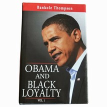Obama And Black Loyalty Vol. 1 Bankole Thompson 2010 Hardcover Dust Jack... - $600.67 MXN