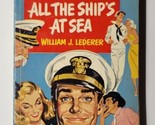 All The Ships At Sea William J. Lederer 1951 Pocket Books Paperback - $9.89