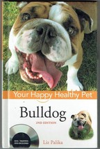 Bulldog Your Happy Healthy Pet - Liz Palika (Hardback)NEW BOOK . - £8.49 GBP