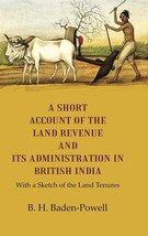 A Short Account of the Land Revenue and its Administration in British India With - £19.67 GBP
