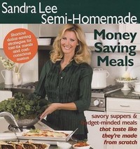 Semi-Homemade Money Saving Meals by Lee, Sandra - NEW - $14.99