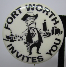 Fort Worth Texas Invites You Pinback Button Vintage 1.5 inch - $16.82