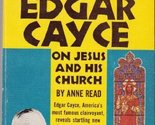 Edgar Cayce on Jesus and His Church [Paperback] Edgar Evans Cayce - $48.99
