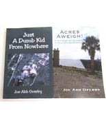 2 Joe Abb Overby Signed Books Acres Aweigh! Just A Dumb Kid From Nowhere - £51.13 GBP