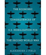 The Economic Consequences of U.S. Mobilization for the Second World War - $9.90