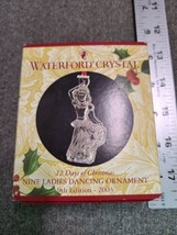 Waterford 12 Days of Christmas Ornaments 9 Ladies Dancing 2003 9th Edition NIB - £33.87 GBP