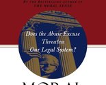 Moral Judgment: Does the Abuse Excuse Threaten Our Legal System? [Paperb... - $2.93