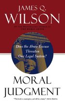 Moral Judgment: Does the Abuse Excuse Threaten Our Legal System? [Paperback] Wil - £2.34 GBP