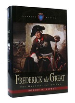 Robert B. Asprey Frederick The Great: The Magnificent Enigma Book Of The Month - £53.67 GBP