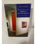 THE OXFORD DICTIONARY OF AMERICAN ART AND ARTISTS By Ann Lee Morgan - Ha... - $39.99