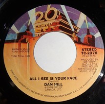 Dan Hill 45 RPM - All I See Is Your Face / Longer Fuse NM / NM VG++E9 - £3.10 GBP