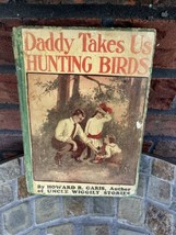 Vintage Book Daddy Takes Us Hunting Birds Howard Garis 1914 HC Antique S... - $9.50