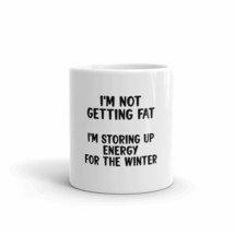 i&#39;m not getting fat i&#39;m storing up energy for the winter penguin 11oz mug - £12.72 GBP