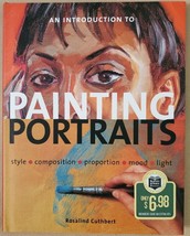 An Introduction to Painting Portraits: Style, Composition, Proportion, Mood, Lig - £4.44 GBP