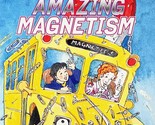 Amazing Magnetism (The Magic School Bus Chapter Book #12) by Rebecca Carmi - $1.13