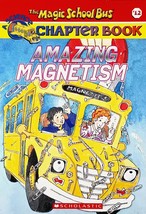 Amazing Magnetism (The Magic School Bus Chapter Book #12) by Rebecca Carmi - $1.13
