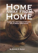 Home Away From Home : Turning Your International Relocation Into a Lifet... - £11.98 GBP