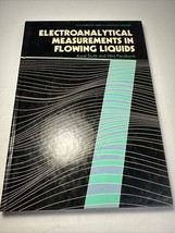 Electroanalytical Measurements In Flowing Liquids 1987 Hardback - Karel ... - $67.89