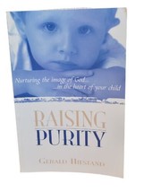 Raising Purity: Nurturing the Image of God in the Heart of Your Child - £7.11 GBP