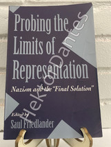 Probing the Limits of Representation: Nazism and the &quot;Final Solution&quot; by Saul Fr - £17.36 GBP