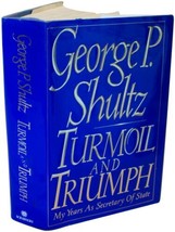 George P. Shultz Turmoil &amp; Triumph Signed 1ST Edition Secretary Of State Memoir - £35.03 GBP