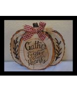 Harvest Pumpkin Tabletop Decor Gather and Give Thanks Wood Slice Rustic ... - $145.91 MXN