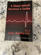 Heart Attack Survivor&#39;s Guide by Nelson Anderson (2009, Trade Paperback) - $8.90