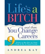 Life&#39;s a Bitch and Then You Change Careers...Author: Andrea Kay (used pa... - $223.20 MXN