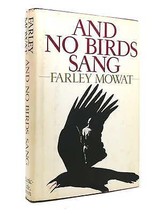 Farley Mowat And No Birds Sang 1st Edition 1st Printing - $119.94