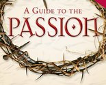 A Guide to the Passion: 100 Questions About The Passion of The Christ [P... - £2.31 GBP