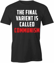 The Final Varient Is Called Communism T Shirt Tee Short-Sleeved Cotton S1BSA710 - £14.11 GBP+
