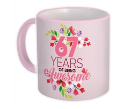 67 Years of Being Awesome : Gift Mug 67th Birthday Flower Girl Female Women Happ - £12.67 GBP
