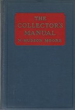 The Collector&#39;s Manual 1906 [Hardcover] [Hardcover] Moore, N. Hudson - £4.70 GBP