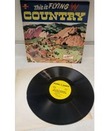 The Flying W Ranch This is Flying W Country Vinyl Record 33 RPM - $29.50