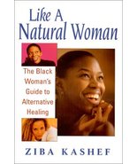 Like a Natural Woman: The Black Woman&#39;s Guide to Alternative Healing - H... - $12.00