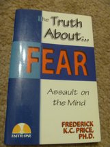 Truth About: Fear, Assault on the Mind [Pamphlet] Frederick K. C. Price - £11.57 GBP